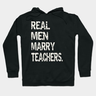 Real Men Marry Teachers Hoodie